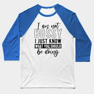 Im not a bossy Baseball T-Shirt